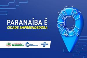 Para impulsionar o desenvolvimento de Paranaíba, Prefeitura Municipal adere ao Cidade Empreendedora
