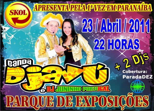 Dia 23 de abril Banda Djavú e Dj Juninho Portugal no Parque de Exposições -  Notícias - ParadaDEZ - Paranaíba - MS
